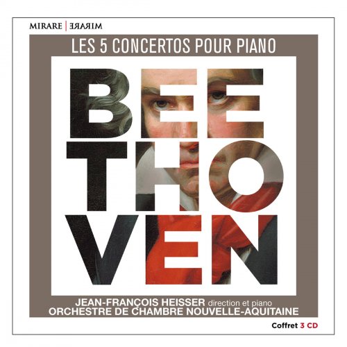 Jean-François Heisser & Orchestre de Chambre Nouvelle-Aquitaine - Beethoven: Les 5 concertos pour piano (2017) [Hi-Res]