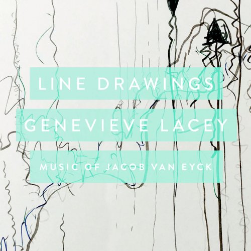 Genevieve Lacey - Line Drawings: Music Of Jacob van Eyck (2017)