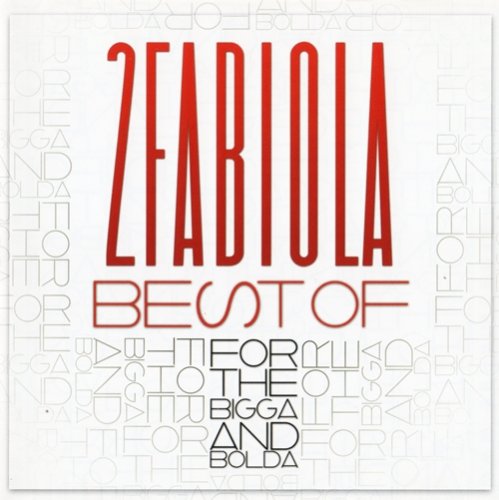 2 Fabiola - Best Of (For The Bigga And Bolda) (2012)
