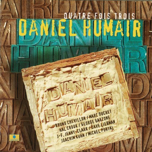 Daniel Humair - Quatre Fois Trois (1997)