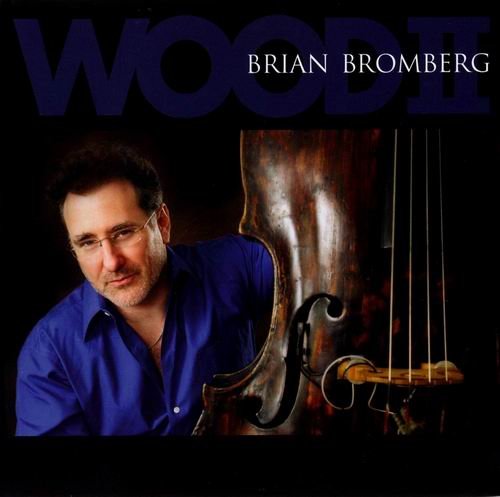 Brian Bromberg - Wood II (2006) Flac