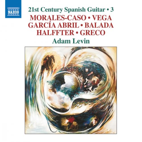 Adam Levin - 21st Century Spanish Guitar, Vol. 3 (2017) [Hi-Res]