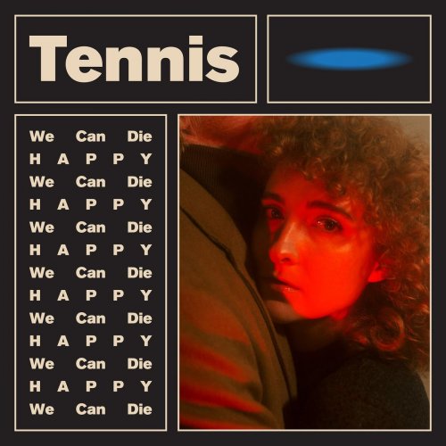 Tennis - We Can Die Happy (2017) flac