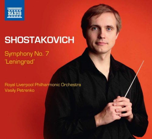 Vasily Petrenko & Royal Liverpool Philharmonic Orchestra - Shostakovich: Symphony No. 7 in C major, Op. 60 'Leningrad' (2013) [Hi-Res]