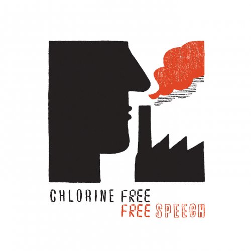 Chlorine Free - Free Speech (2017)