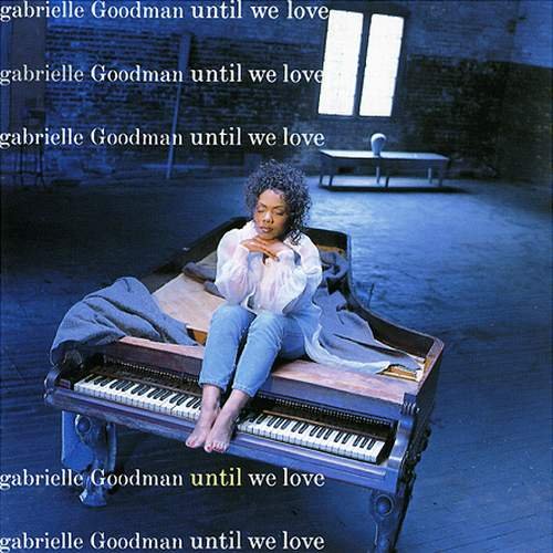 Gabrielle Goodman - Until We Love (1995)