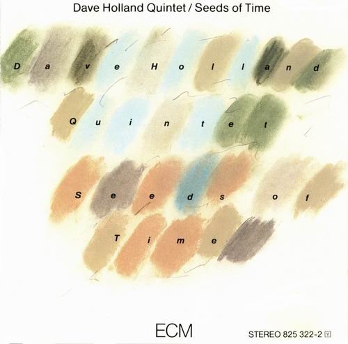 Dave Holland Quintet - Seeds of Time (1985)