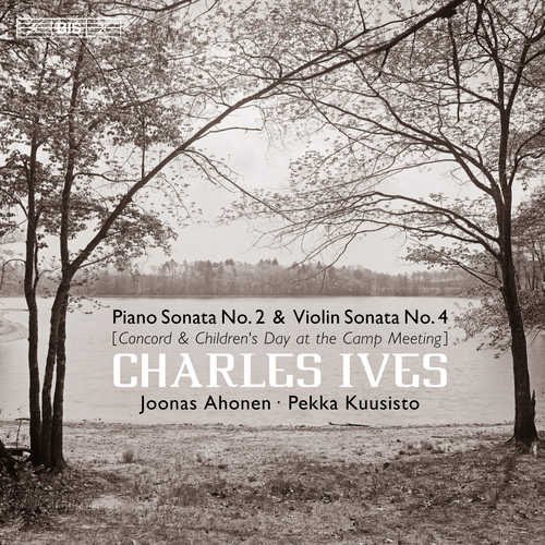 Joonas Ahonen & Pekka Kuusisto - Charles Ives: Piano Sonata No. 2 & Violin Sonata No. 4 (2017) [CD-Rip]