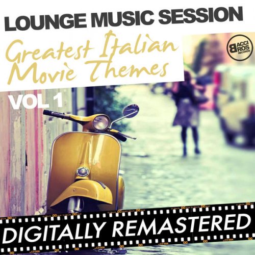 VA - Lounge Music Session: Greatest Italian Movie Themes - Vol. 1 (2015) flac