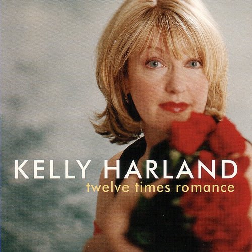 Kelly Harland - Twelve Times Romance (2002)