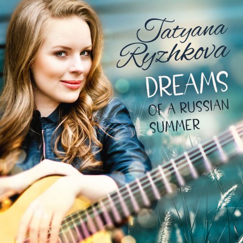 Tatyana Ryzhkova - Dreams of a Russian Summer (2017)