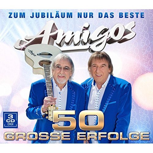 Amigos - 50 Grosse Erfolge - Zum Jubiläum Nur Das Beste (2016)