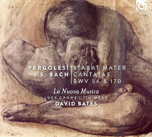 Lucy Crowe, Tim Mead, La Nuova Musica & David Bates - Pergolesi: Stabat Mater - Bach: Cantatas BWV 54 & 170 (2017) [CD Rip]