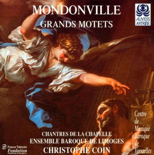 Christophe Coin, Les Chantres de la Chapelle & Ensemble Baroque de Limoges - Mondonville: Grand Motets (1997)