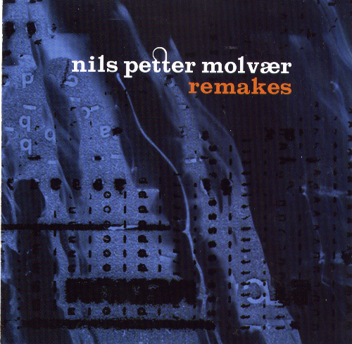 Nils Petter Molvaer - Remakes (2005)