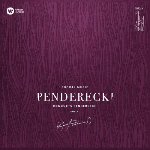Krzysztof Penderecki & Warsaw Philharmonic Choir - Warsaw Philharmonic: Penderecki Conducts Penderecki Vol. 2 (2017)