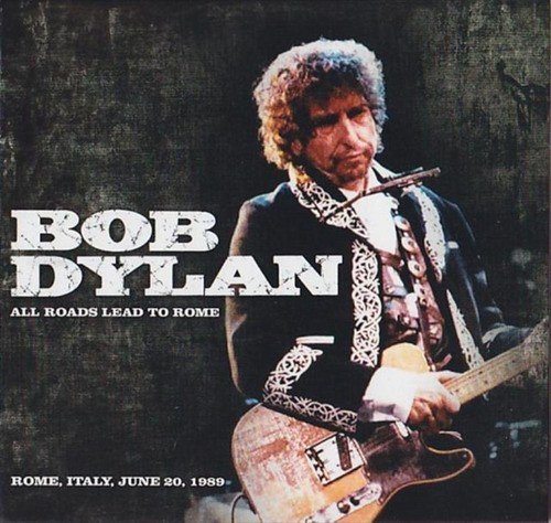 Bob Dylan - All Roads Lead To Rome (2011)