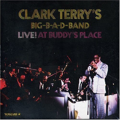 Clark Terry's Big B-A-D Band Live at Buddy's Place(2002) Flac