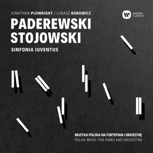 Łukasz Borowicz & Polska Orkiestra Sinfonia Iuventus - Paderewski & Stojowski: Muzyka Polska na Fortepian i Orkiestre (2017)