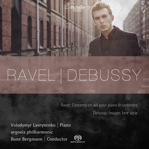 Volodymyr Lavrynenko, Rune Bergmann & Argovia Philharmonic - Ravel & Debussy (Works for Piano and Orchestra) (2017) [Hi-Res]