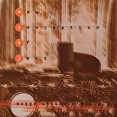 Bugge Wesseltoft - New Conception of Jazz (1997)