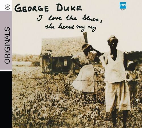 George Duke – I Love The Blues, She Heard My Cry (1975) Flac