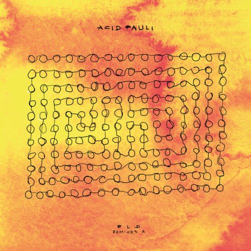 Acid Pauli - BLD Remixes A (2017)