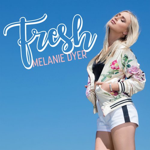 Melanie Dyer - Fresh (2017)