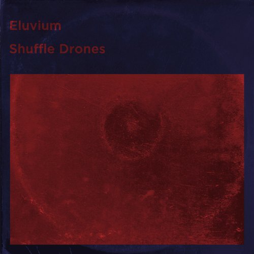 Eluvium - Shuffle Drones (2017) Hi-Res