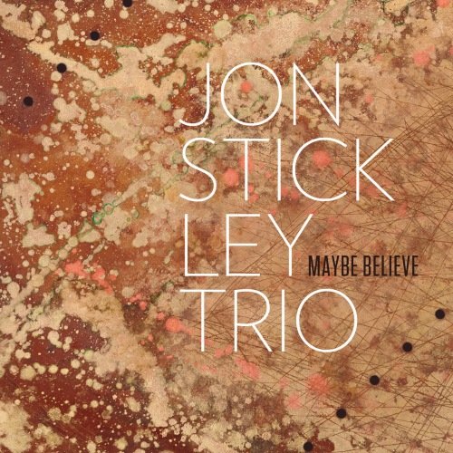 Jon Stickley Trio - Maybe Believe (2017)