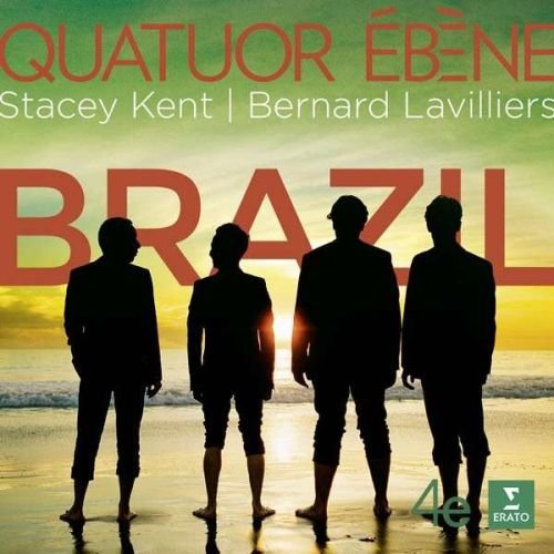 Quatuor Ebene With Stacey Kent & Bernard Lavilliers - Brazil (2014)