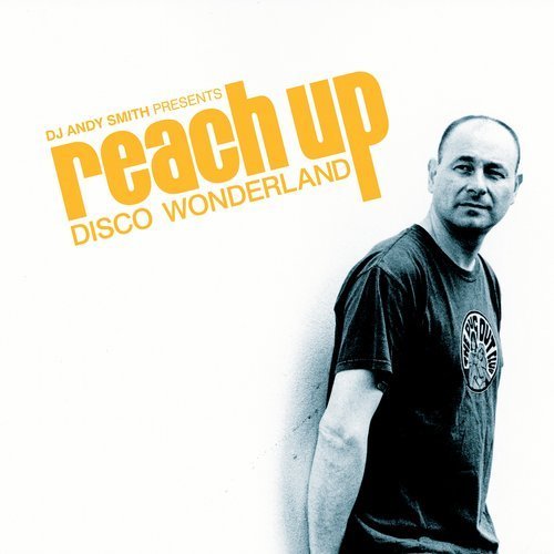 DJ Andy Smith, VA - DJ Andy Smith presents 'Reach Up - Disco Wonderland' (2017)