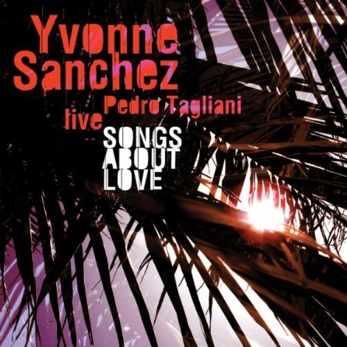 Yvonne Sanchez - Songs About Love - Live (2011)