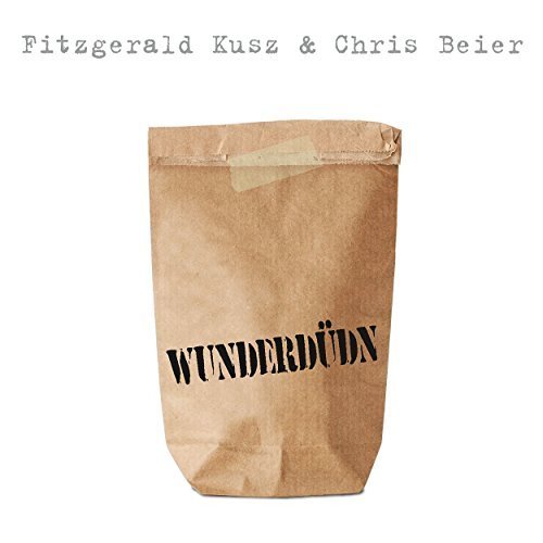 Fitzgerald Kusz & Chris Beier - Wunderdüdn (2017)