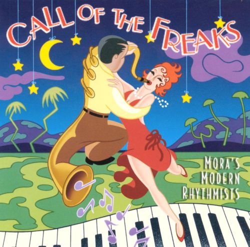 Mora's Modern Rhythmists - Call Of The Freaks (2000)