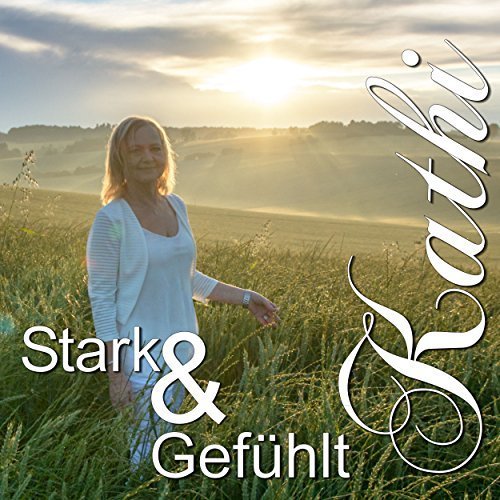 Kathi - Stark & Gefühlt (2017)