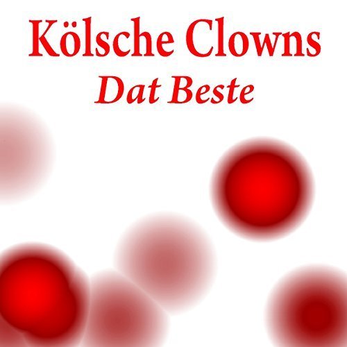 Kölsche Clowns - Dat Beste (2017)