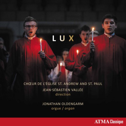 Choir of the Church of St. Andrew and St. Paul, Jonathan Oldengarm & Jean-Sébastien Vallée - Lux (2017) [Hi-Res]