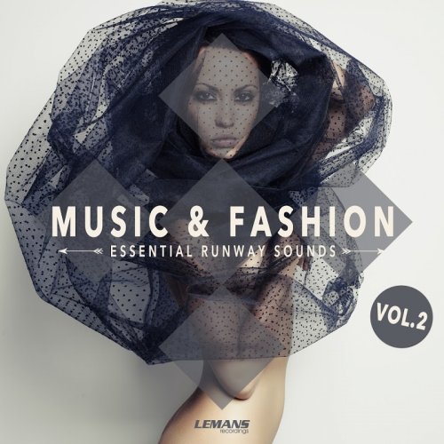 VA - Music & Fashion: Essential Runway Sounds Vol 2 (2017)