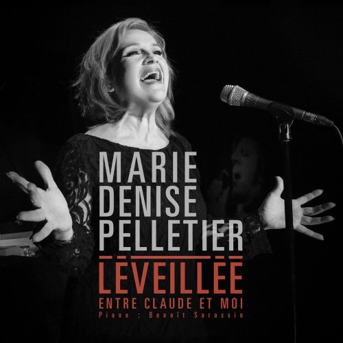 Marie Denise Pelletier - Léveillée, entre Claude et moi (2017) [Hi-Res]