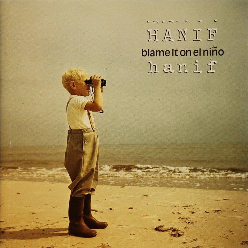 Hanif - Blame It On El Nino (2004)