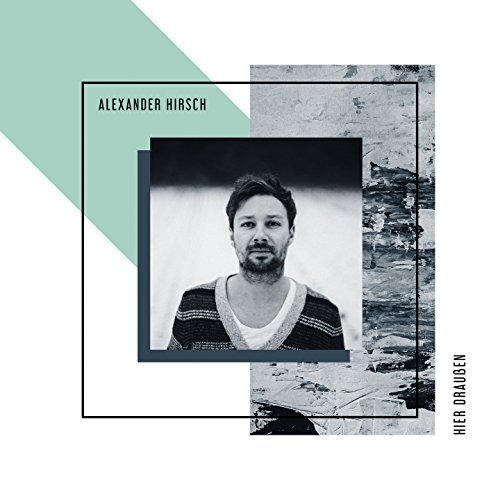 Alexander Hirsch - Hier draußen (2017)