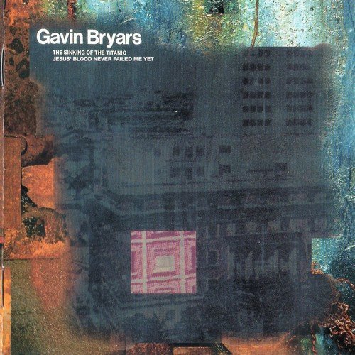 Gavin Bryars - The Sinking of the Titanic & Jesus' Blood Never Failed Me (1998)