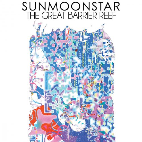 Sunmoonstar - The Great Barrier Reef (2017) [Hi-Res]