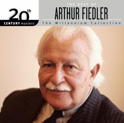 Arthur Fiedler - 20th Century Masters - The Millennium Collection: The Best of Arthur Fiedler (2005)