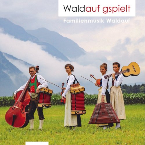 Familienmusik Waldauf - Waldauf Gspielt (2017)