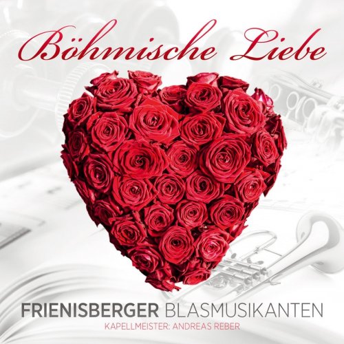 Frienisberger Blasmusikanten - Böhmische Liebe (2017)