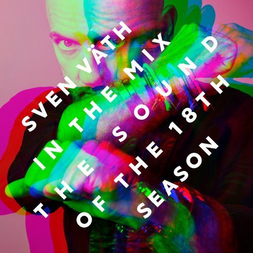 Sven Väth - In The Mix - The Sound Of The 18th Season (2017)