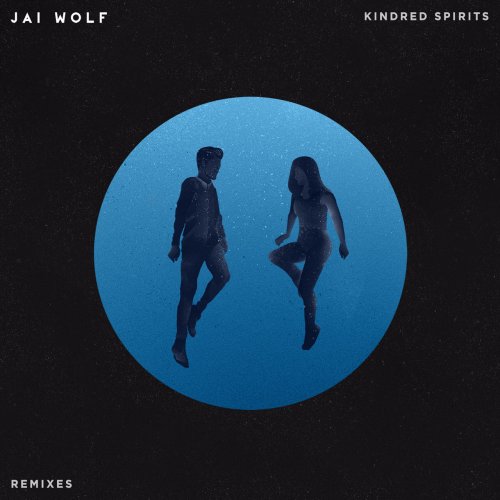 Jai Wolf - Kindred Spirits Remixes (2017)