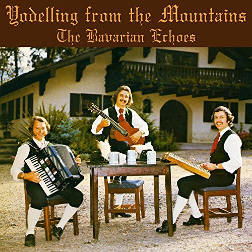 The Bavarian Echoes - Yodelling From The Mountains (2017)